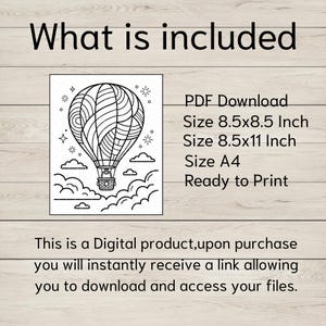 May include: Black and white line art of a hot air balloon with clouds and stars. Text includes "What is included", "PDF Download", and size options of 8.5x8.5 inches, 8.5x11 inches, and A4. The image is ready to print.