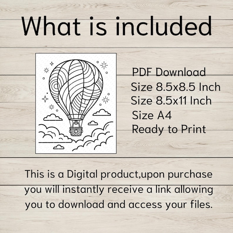 May include: Black and white line art of a hot air balloon with clouds and stars. Text includes "What is included", "PDF Download", and size options of 8.5x8.5 inches, 8.5x11 inches, and A4. The image is ready to print.