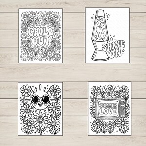 May include: Four black and white coloring pages with groovy themes. One page says "Chill Out" with peace signs and flowers. Another features a lava lamp with "Shine On." A smiling sun in sunglasses is surrounded by daisies, and a TV says "Summer Love."