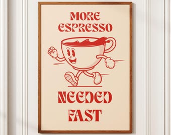 More Espresso Needed Fast - Fun Coffee Lover Poster, Digital Download Print, Red Espresso Cup Wall Art, Coffee, Caffeine, Italian, Funny