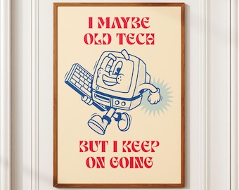 I Maybe Old Tech - Retro Computer Illustration Poster, Nostalgic Tech Wall Art, Digital Download Print, Funny, Age, Computers, Tech, Digital