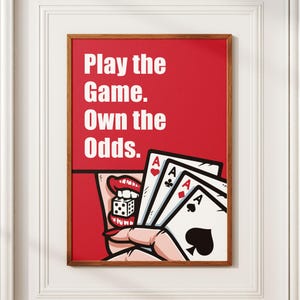 Gioca al gioco - Possiedi le probabilità, stampa artistica motivazionale sul poker, decorazione murale sul gioco d'azzardo, arte per l'ufficio domestico, regalo per gli appassionati di poker