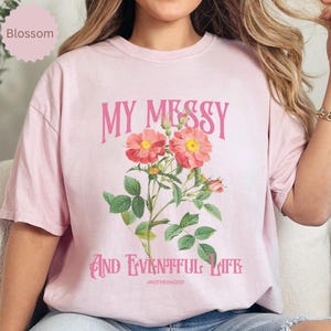 Floral T-Shirt Gift for Mom, My Messy & Eventful Life Unique Gift for Moms, Mother&#39;s Day Birthday Holiday Gift Idea, Fun Shirt Gift for Her