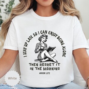 Funny &quot;I Stay Up Late&quot; Mom T-Shirt: Retro Comfort Colors Tee