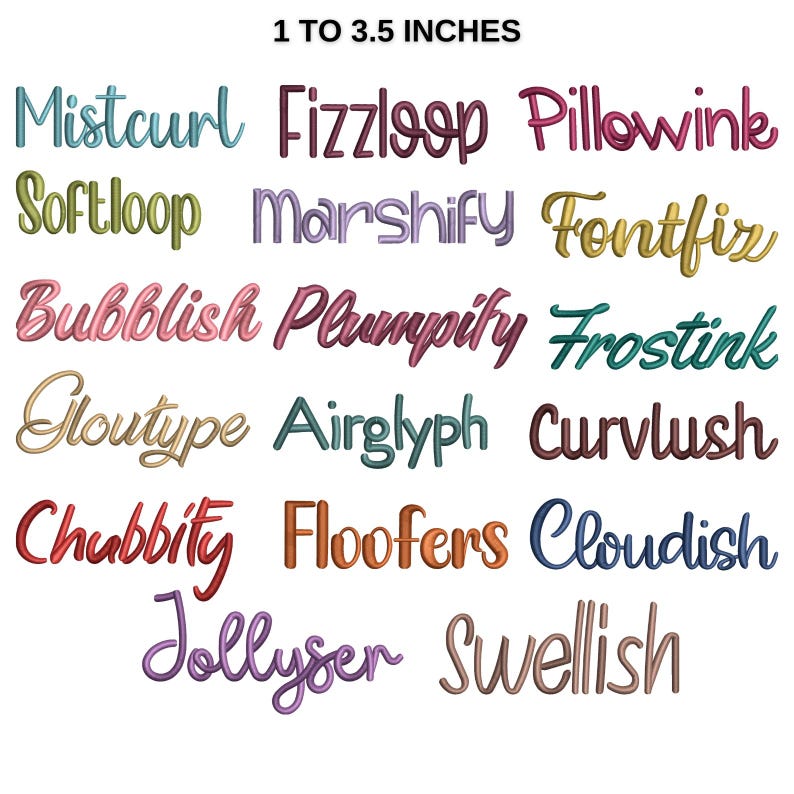 May include: A collection of embroidered text samples in various colors and fonts. The text includes words like "Mistcurl", "Fizzloop", and "Pillowink", with a size range of 1 to 3.5 inches.