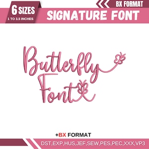 May include: Pink "Butterfly Font" embroidery design with the text "Butterfly Font" in a cursive style. The design is available in 6 sizes, ranging from 1 to 3.5 inches. The image also includes the text "BX FORMAT" and file formats.