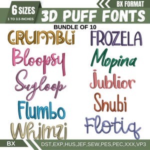 May include: A digital design bundle featuring 10 unique 3D puff fonts in 6 sizes, ranging from 1 to 3.5 inches. The fonts include Crumbl, Frozela, Bloopsy, Mopina, Suyloop, Jublior, Flumbo, Snubi, Whimzi, and Flotiq. The image also displays the BX format and file types.