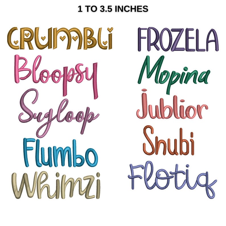 May include: A collection of embroidered text in various colors, including gold, pink, purple, blue, and green. The text includes words like "Crumbl&iacute;", "Frozel&aacute;", and "Whimzi". The text size ranges from 1 to 3.5 inches.