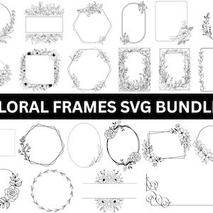 Puede incluir: Una colección de marcos florales en blanco y negro de varias formas, incluyendo círculos, rectángulos y corazones. El texto "FLORAL FRAMES SVG BUNDLE" se muestra en blanco en negrita sobre un fondo negro.