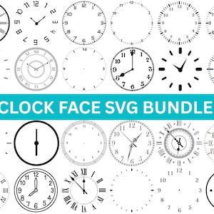 May include: A selection of clock face designs in black and white. The image features diverse styles, including Roman numerals, Arabic numerals, and minimalist designs. The text "CLOCK FACE SVG BUNDLE" is displayed on a teal banner.