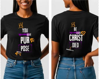 You Have Purpose T-Shirt | Christian Faith Typography Tee