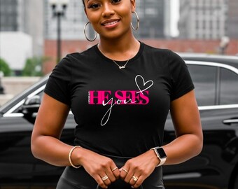 HE SEES tee | Inspirational Scripture typography shirt, faith design