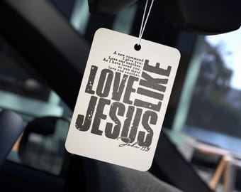 Love Like Jesus Car Air Freshener | Christian Scripture Typography