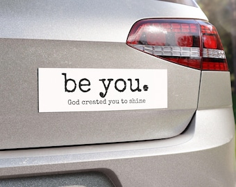 Be You God Created You To Shine car magnet | Inspirational Scripture bumper magnet