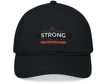 Embroidered Organic Baseball Cap - 'Be STRONG' | Adjustable Hat for Sports, Fitness, Casual Wear, Gift, Outdoors