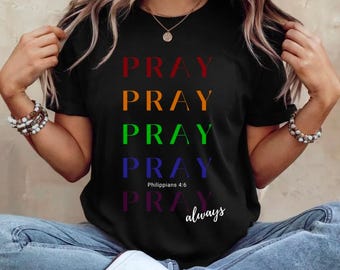 Pray Repeat Always T-Shirt | Inspirational Faith Tee, Rainbow Text
