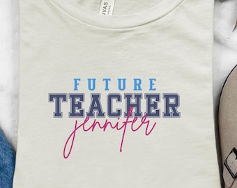 Future Teacher T-Shirt, Teacher Shirt with Name, Teacher Gift, Future Educator Apparel, Teaching Shirt, Teacher Appreciation Tee, B061