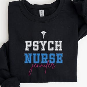 Psych Nurse Sweatshirt, personalisiertes Psychiatrie Shirt, Psychiatrische Krankenschwester Geschenk, Psychiatrie Nursing Tee, S014