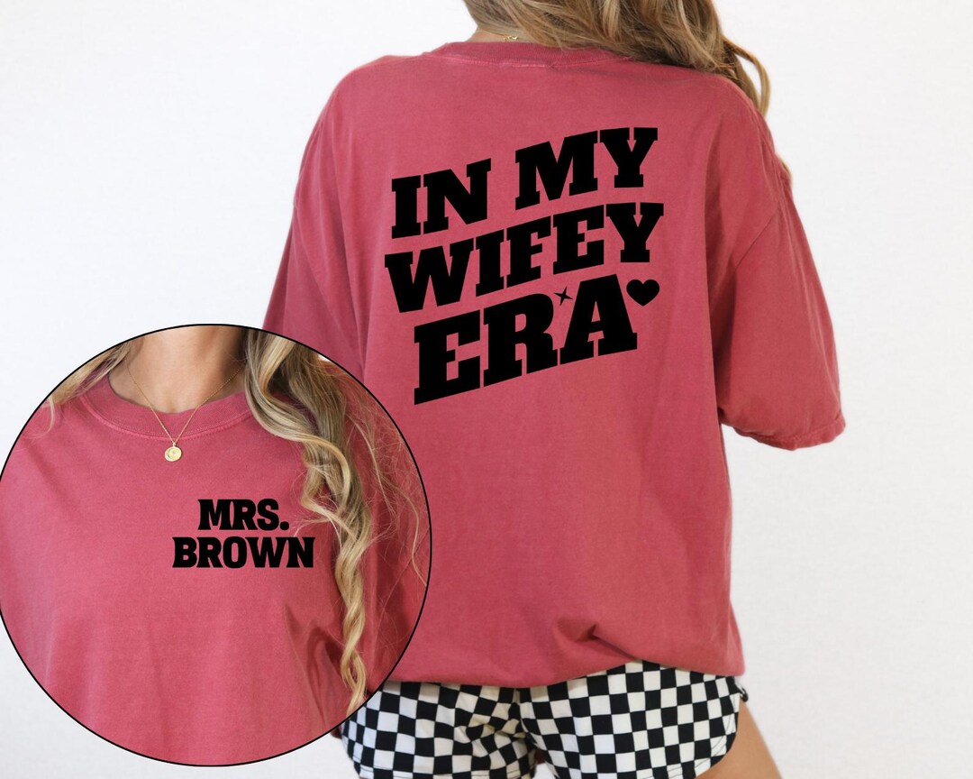 Comfort Colors in My Wifey Era Shirt, Custom Wifey Shirt, Wedding Gifts ...