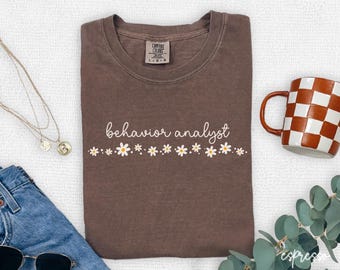 Bcba Comfort Colors Behavior Analyst Shirt, Aba Therapist Gift, Floral Behavior Analyst Tshirt, Board Certified Behavior Analyst Tee, V018