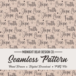 Può includere: Un motivo senza cuciture con le parole "Hope", "Love" e "Faith" in un motivo ripetuto. Le parole sono in stile scritto a mano, con piccoli cuori. Il design include il testo "Midnight Bear Design Co." e "Seamless Pattern".