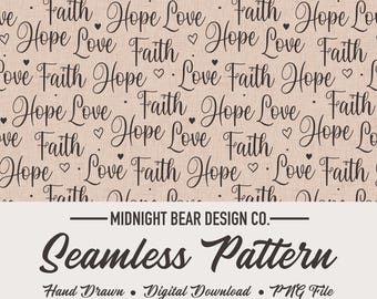 Faith Hope Love Seamless Pattern | Neutral Christian Hand-Lettered Script Design | Inspirational Fabric, Wallpaper, Digital Paper, scripture