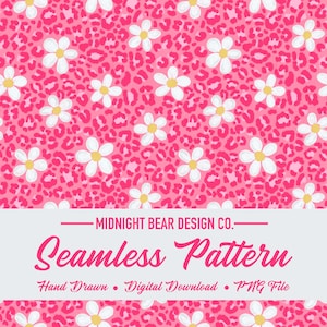 May include: A seamless pattern with white daisies and yellow centres on a pink leopard print background. The design includes the text "Seamless Pattern" and "Hand Drawn • Digital Download • PNG File".