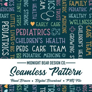 May include: Seamless pattern design with a dark teal background featuring words related to pediatrics in various colors and fonts. Includes text such as "Pediatrics", "Children's Health", and "Early Care". The design also includes a stethoscope and a teddy bear illustration.
