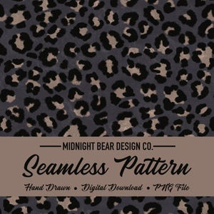 May include: A seamless pattern with a dark grey backdrop and black and tan leopard print spots. The design includes the text "Midnight Bear Design Co." and "Seamless Pattern", with details about it being hand drawn and a digital download.