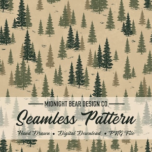May include: A seamless pattern featuring dark green pine trees on a light tan background. The image includes the text Midnight Bear Design Co. Seamless Pattern Hand Drawn Digital Download PNG File overlaid on a semi-transparent white banner.