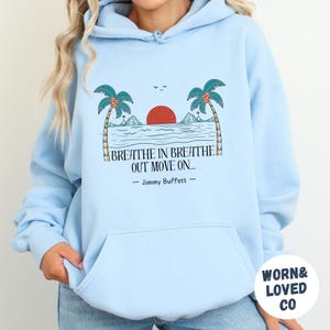 Breathe In Breathe Out Move On Hoodie, Retro Jimmy Buffett In Memory Of Jimmy Buffett Shirt, Jimmy Buffett Fan Gift, Jimmy Buffett RIP Tee