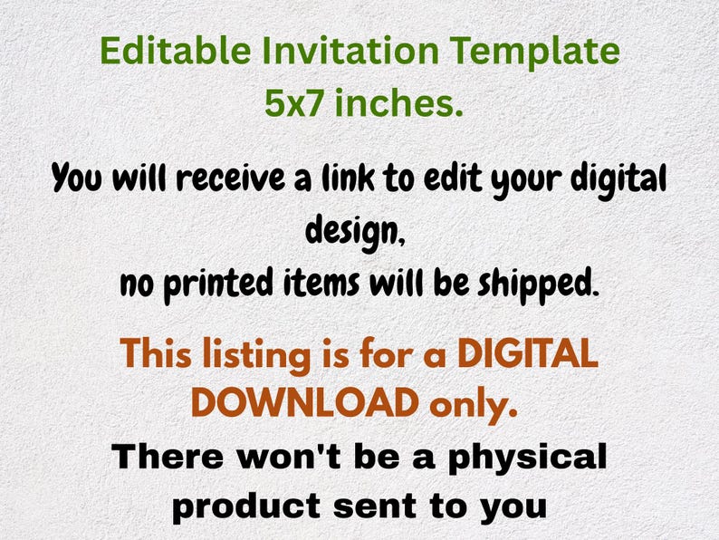 May include: Text on a textured background reads "Editable Invitation Template 5x7 inches." Additional text states the listing is for a digital download, and no physical product will be sent.