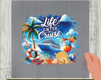 Life Is a Better On a Cruise DTF Transfer, Cruising 2025 Iron on Transfer, Cruise Vacation DTF Print, Cruise Squad 2025, Matching Cruise DTF