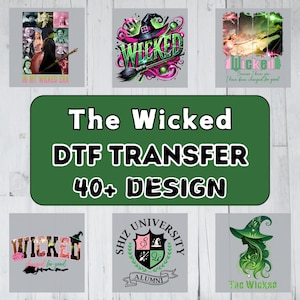 May include: A collection of DTF (Direct to Film) transfer designs with a "Wicked" theme. The image features various graphics, including witch hats, text, and illustrations, with a green and pink color scheme. The text includes "The Wicked", "40+ DESIGN", and other phrases.