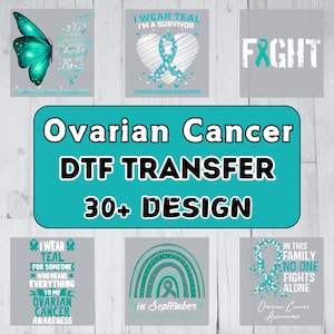 May include: A collection of 30+ designs for ovarian cancer awareness. The designs feature teal ribbons, butterflies, rainbows, and text such as "I Wear Teal I'm a Survivor" and "In This Family No One Fights Alone".