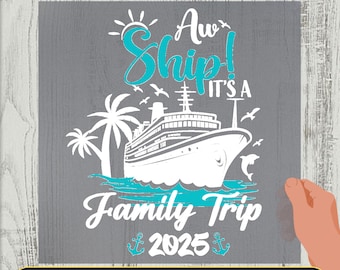 Aw Ship It’s A Family Trip 2025 DTF Transfer, Making Memories Together, Family Trip DTF Print, Matching Family Design, Cruise Crew 2025 DTF