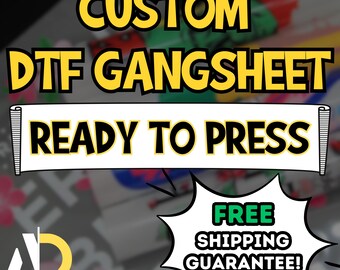 May include: A custom DTF gang sheet with the text CUSTOM DTF GANGSHEET READY TO PRESS in bold yellow and black lettering. A white banner graphic displays the text, and a speech bubble graphic includes the text FREE SHIPPING GUARANTEE.