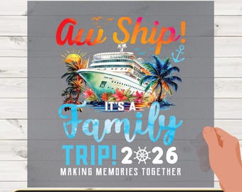 Family Cruise Trip 2026 DTF Iron-On Transfer, Aw ship It's a Family Trip Ready to Press
