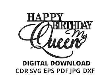 Topper birthday svg, happy birthday my queen svg, birthday quen digital/ Cake Topper SVG,topper svg/Cake cupcake topper SVG, queen