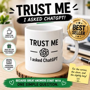 Vertrauen Sie mir, ich habe gefragt, ChatGPT Tasse - Lustiges AI Tech Geschenk
