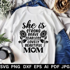 Elle est forte, courageuse, belle et belle maman Svg, Svg fête des mères, Svg floral design pour maman, cadeau fête des mères, Mom Vibes Svg Dxf Eps Png