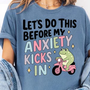 Let's Do This Before My Anxiety Kicks In PNG | Trendy PNG | Popular PNG | Funny Mental Health Png | Cute Frog Png | Anxiety Quote Png