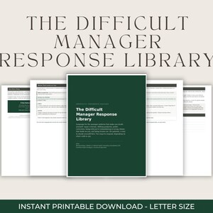 May include: A digital document titled The Difficult Manager Response Library with a dark green cover and white text. The document is displayed as a stack of multiple pages, showing various sections of text and formatting on a light background.
