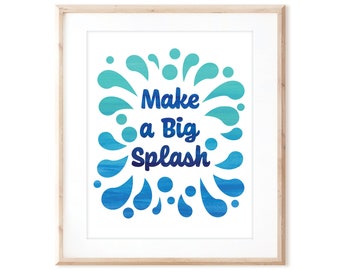 Make a Big Splash Print - Printable Art from Original Hand Painted Designs - Instant Digital Download - DIY Wall Art Print