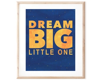 Dream Big Little One - Space Print - Printable Art from Original Hand Painted Designs - Instant Digital Download - DIY Wall Art Print