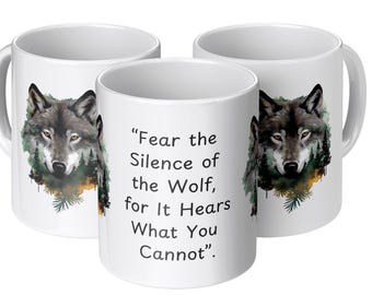 Wolf Coffee Mug: "Fear the Silence" Quote, Nature Lover Gift