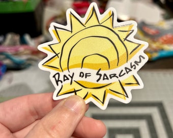 Ray of Sarcasm 3 x 3”  Sunshine Sun Sticker