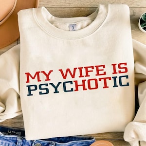 Mijn vrouw is psychotisch SVG PNG grappig citaat Sassy Svg sarcastic svg png Snarky Svg man vrouw, psychotische Png sarcastische Png voor sublimatie