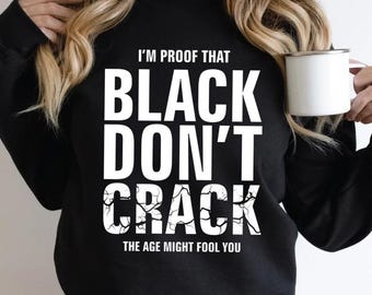 I'm Proof That Black Don't Crack Svg Png, The Age Might Fool You Svg Png, Black History Month Svg, Cut File For Cricut, Instant Download