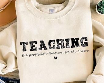 Teacher Quote Svg, Teaching The Profession That Creates All Others SVG PNG File, Back To School Shirt Svg, Teacher Appreciation Shirt Gift